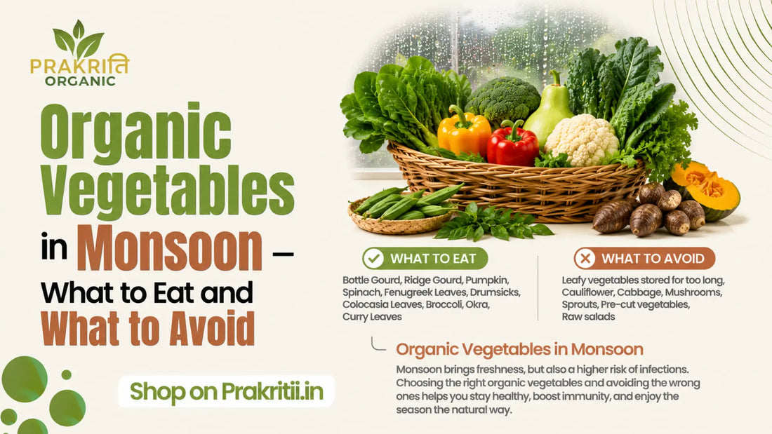 Organic Vegetables in Monsoon – What to Eat and What to Avoid