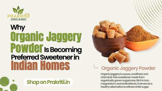 Why Organic Jaggery Powder Is Becoming the Preferred Sweetener in Indian Homes